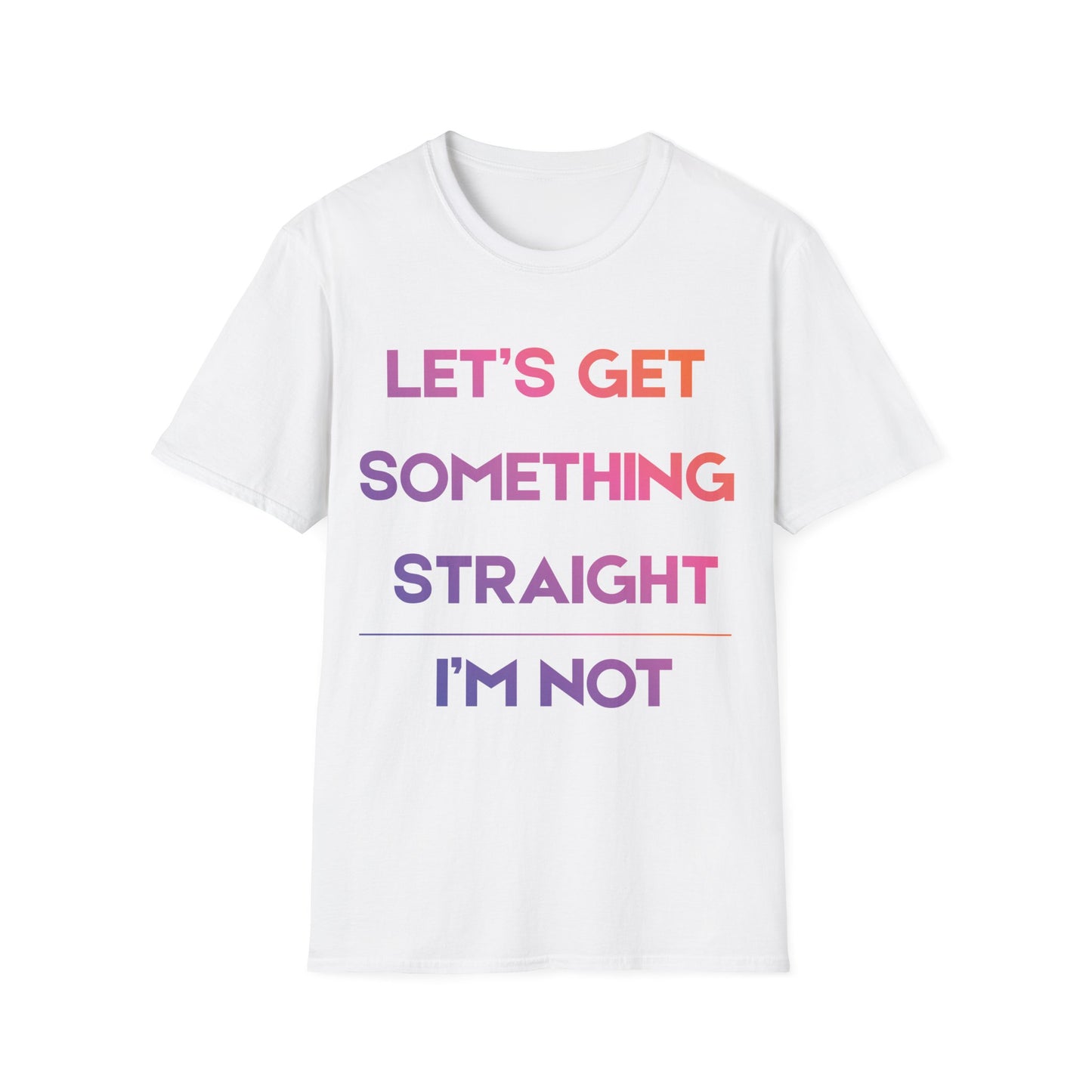 Pride Heroes T-Shirt - Let's Get Something Straight I'm Not