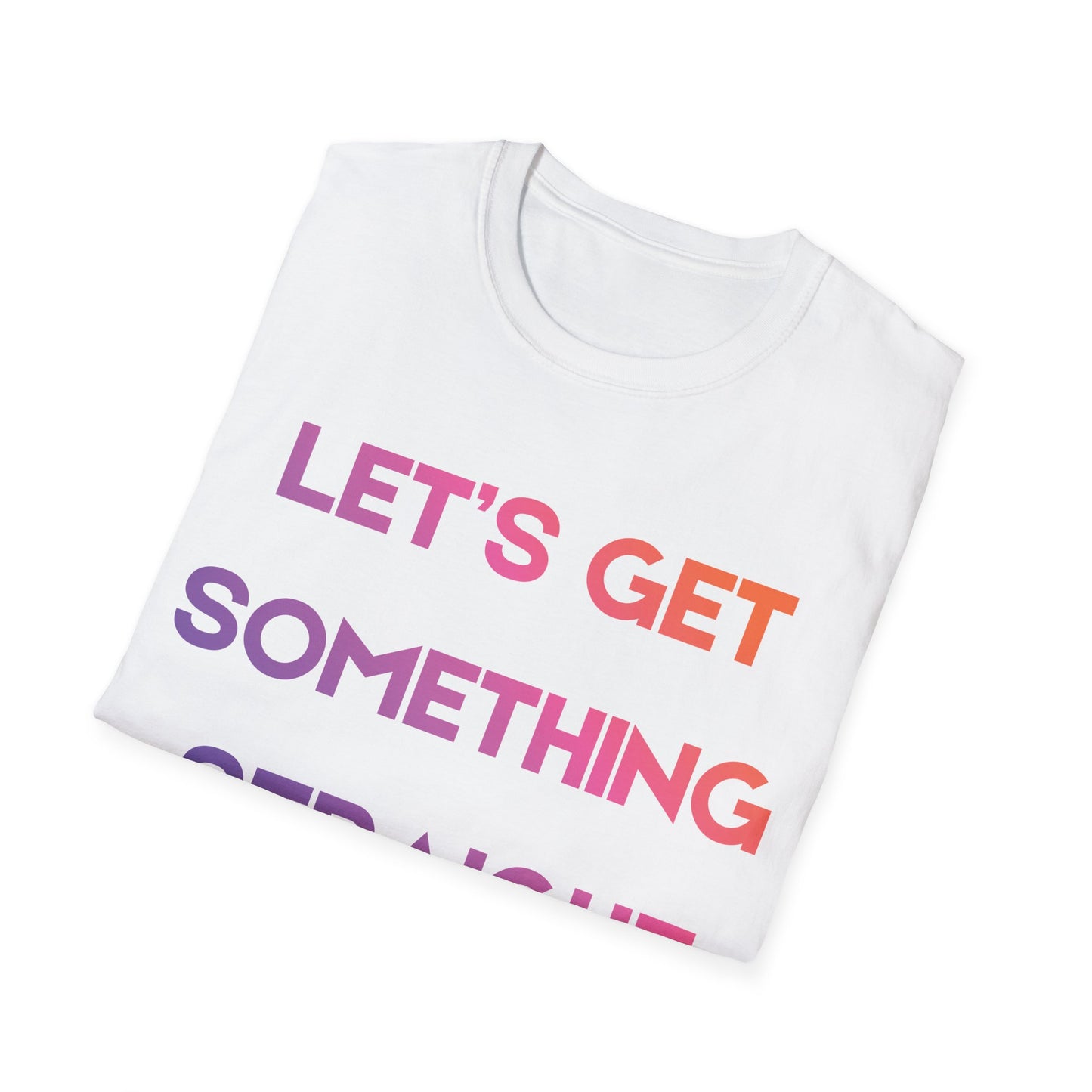 Pride Heroes T-Shirt - Let's Get Something Straight I'm Not
